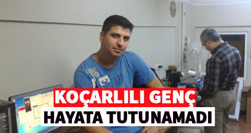 Koçarlılı Genç Hayata Tutunamadı