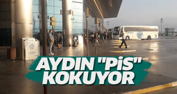 AYDIN 'PİS' KOKUYOR