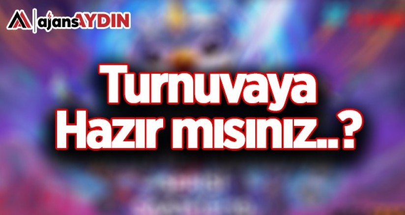 Turnuvaya hazır mısınız?