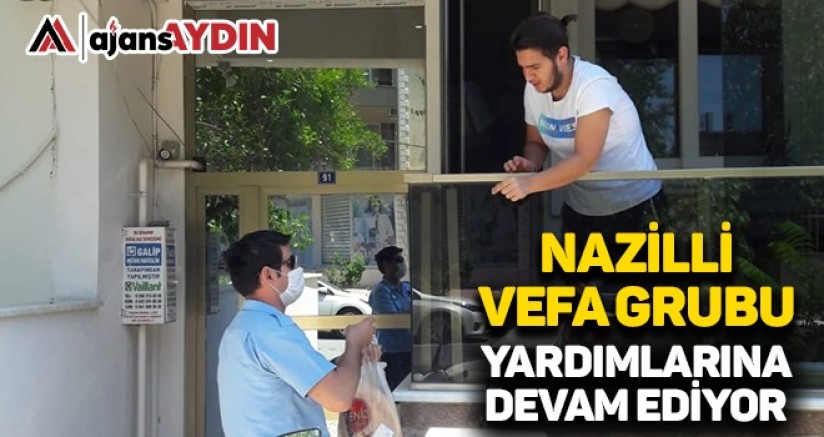 Nazilli Vefa Grubu yardımlarına devam ediyor