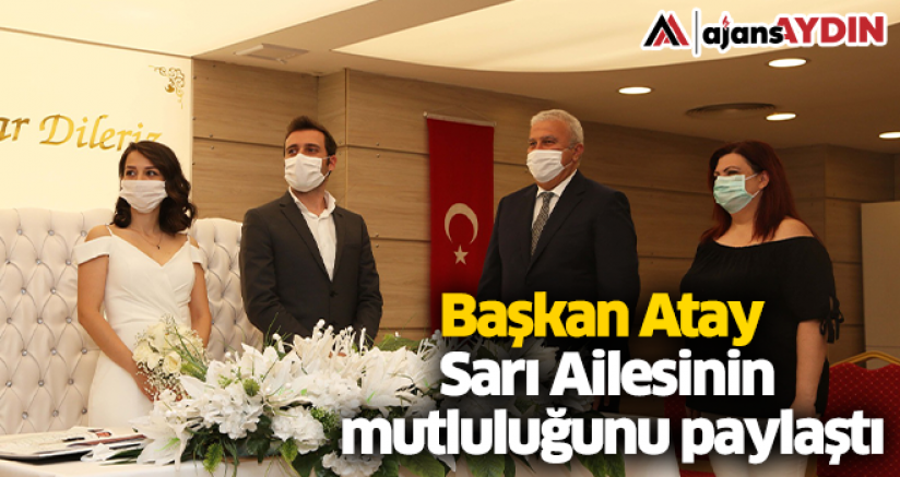Başkan Atay, Sarı Ailesinin mutluluğunu paylaştı