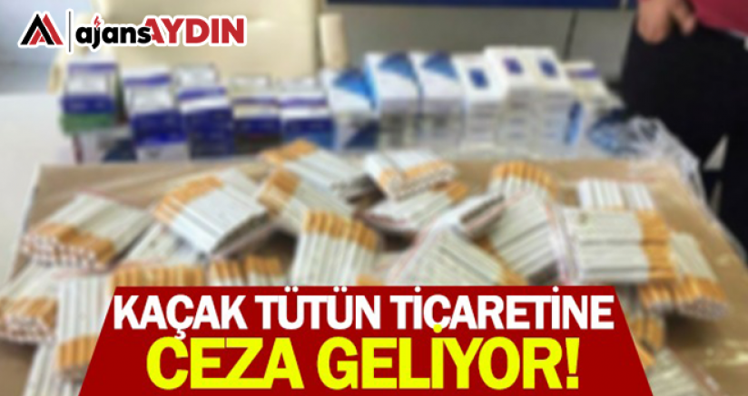 Kaçak Tütün Ticaretine Ceza Geliyor
