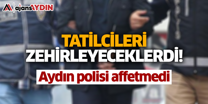 Tatilcileri zehirleyeceklerdi