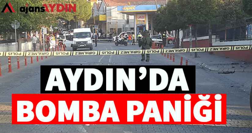Aydın'da bomba paniği