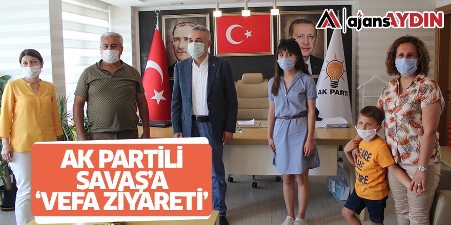 AK Parti'li Savaş'a Vefa Ziyareti