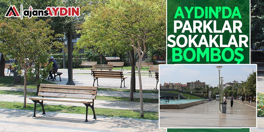 Aydın'da parklar, sokaklar bomboş