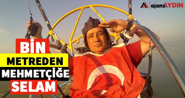 Bin metreden Mehmetçiğe selam
