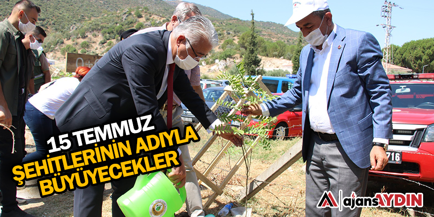 15 Temmuz şehitlerinin adıyla büyüyecekler