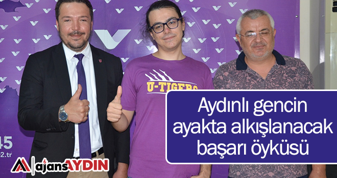 Aydınlı gencin ayakta alkışlanacak başarı öyküsü