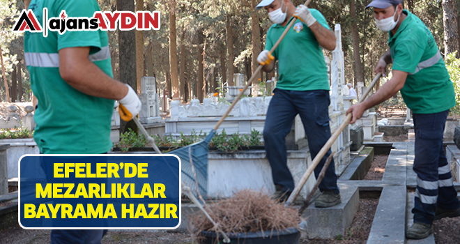 Efeler'de mezarlıklar bayrama hazır