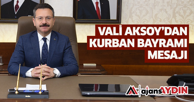 Vali Aksoy'dan Kurban Bayramı mesajı