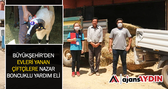 BÜYÜKŞEHİR’DEN EVLERİ YANAN ÇİFTÇİLERE NAZAR BONCUKLU YARDIM ELİ
