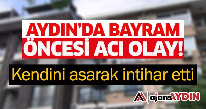 Aydın'da bayram öncesi acı olay!