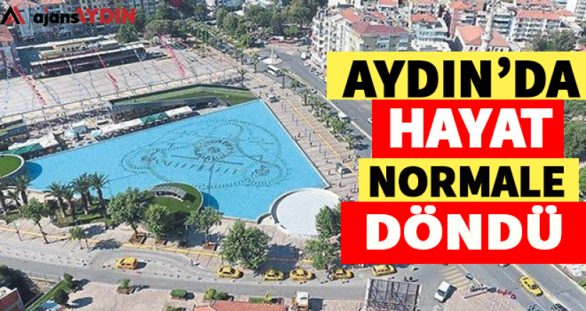 Aydın'da Hayat Normale Döndü