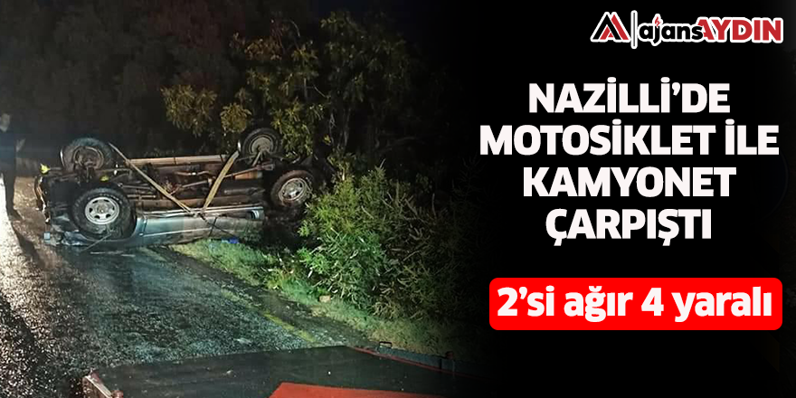 Nazilli'de kamyonet ile motosiklet çarpıştı