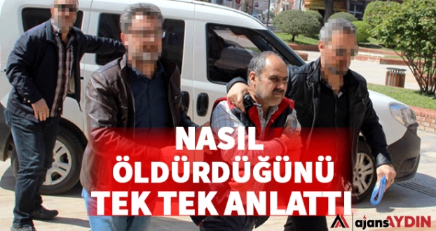 Nasıl Öldürdüğünü Tek Tek Anlattı