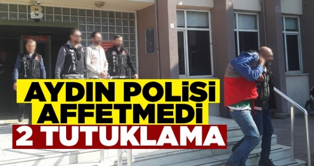 Aydın Polisi Affetmedi 2 Tutuklama
