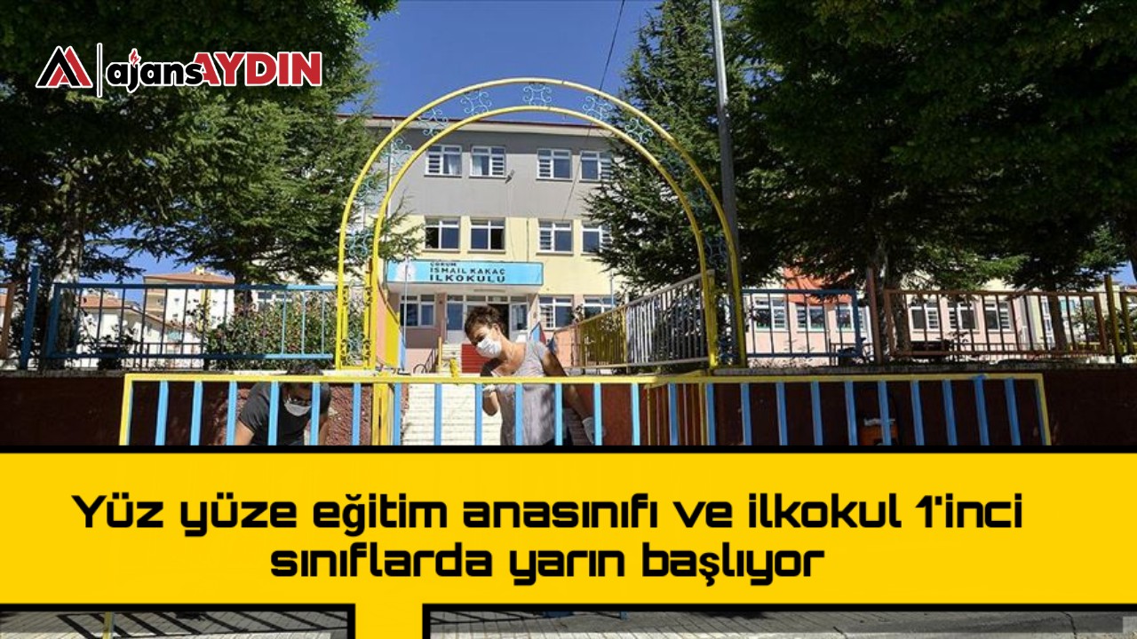 Yüz yüze eğitim anasınıfı ve ilkokul 1'inci sınıflarda yarın başlıyor