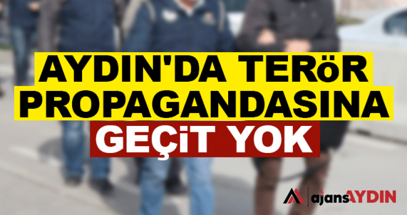 AYDIN'DA TERÖR PROPAGANDASINA GEÇİT YOK