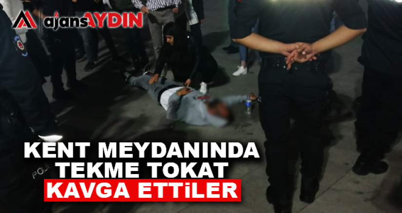 KENT MEYDANINDA TEKME TOKAT KAVGA ETTİLER