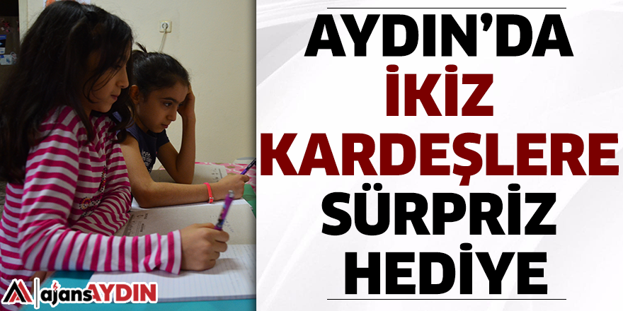 Aydın'da ikiz kardeşlere sürpriz hediye