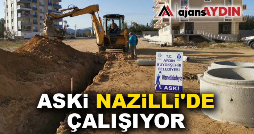 ASKİ Nazilli'de Çalışıyor