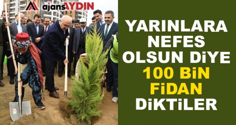Yarınlara Nefes Olsun Diye 100 Bin Fidan Diktiler
