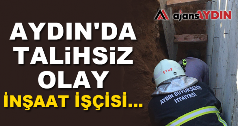 Aydın'da Talihsiz Olay