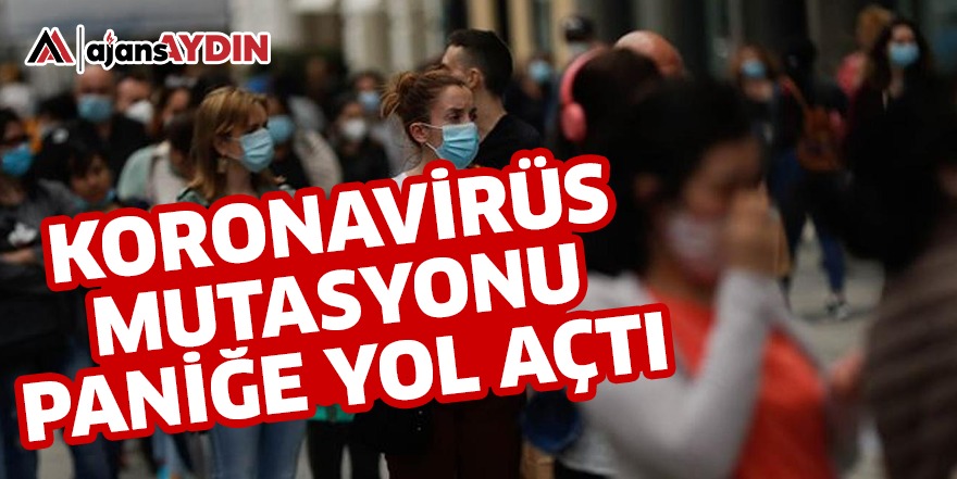 KORONAVİRÜS MUTASYONU PANİĞE YOL AÇTI