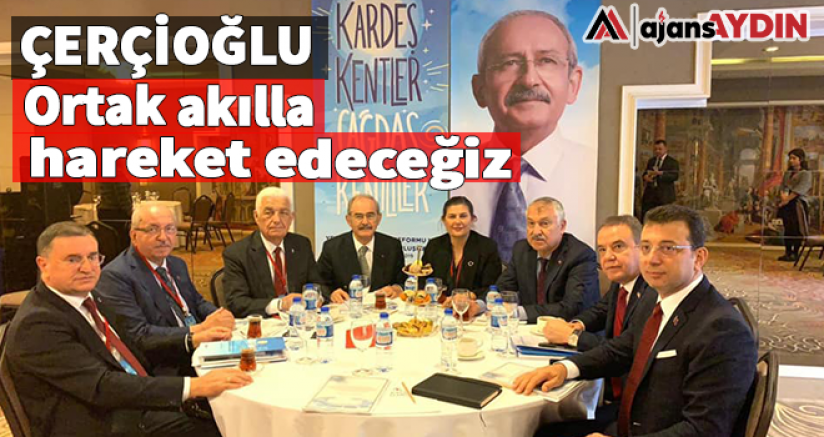 Ortak akılla hareket edeceğiz