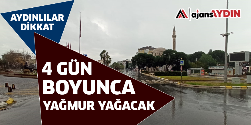 4 GÜN BOYUNCA YAĞMUR YAĞACAK