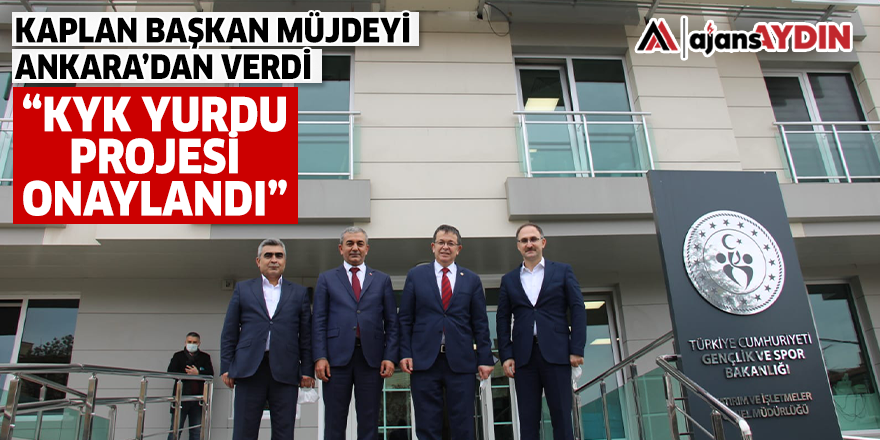 KAPLAN BAŞKAN MÜJDEYİ ANKARA’DAN VERDİ