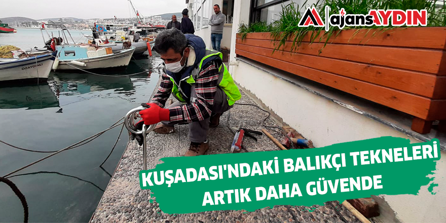 KUŞADASI'NDAKİ BALIKÇI TEKNELERİ ARTIK DAHA GÜVENDE
