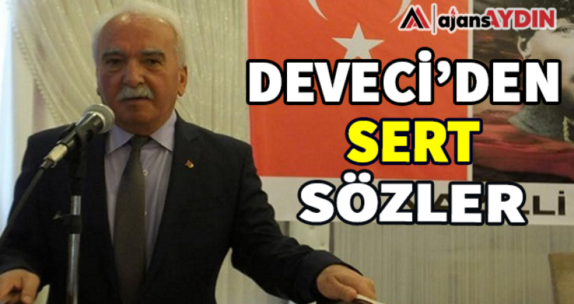 Deveci'den sert sözler