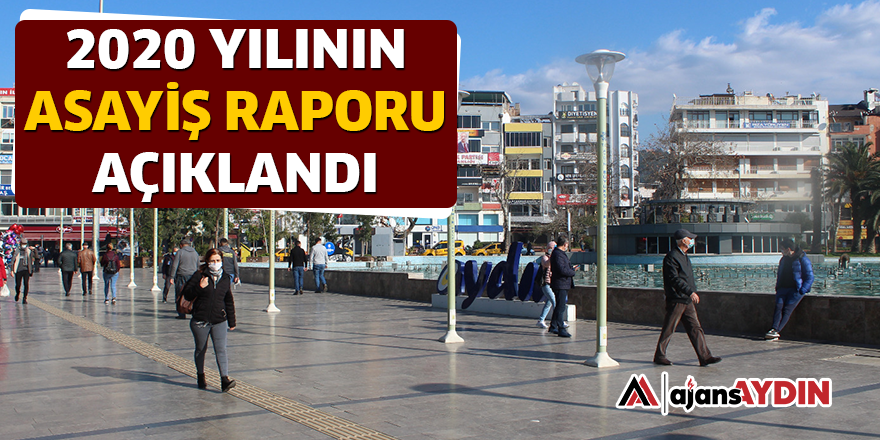 2020 YILININ ASAYİŞ RAPORU AÇIKLANDI
