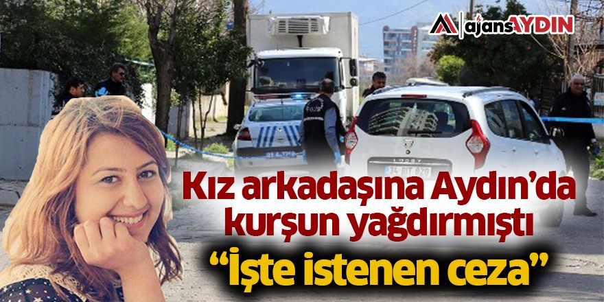 Kurşun yağdırmıştı.. İşte istenen ceza