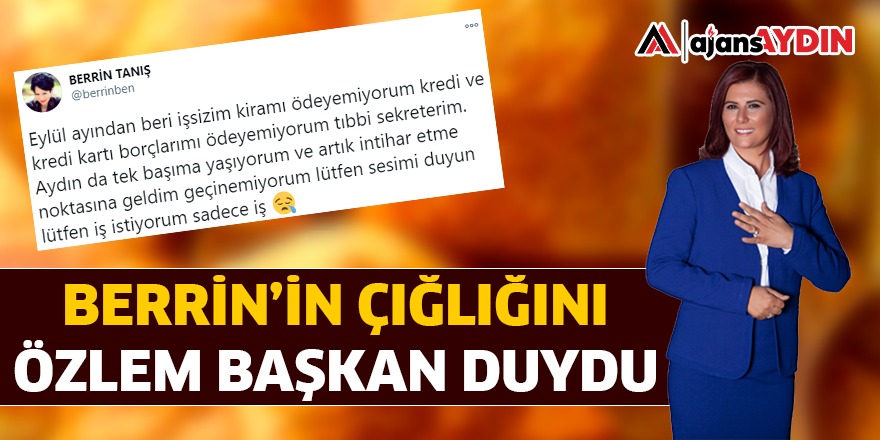 BERRİN'İN ÇIĞLIĞINI ÖZLEM BAŞKAN DUYDU
