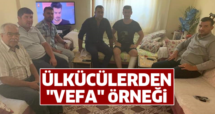 ÜLKÜCÜLERDEN "VEFA" ÖRNEĞİ