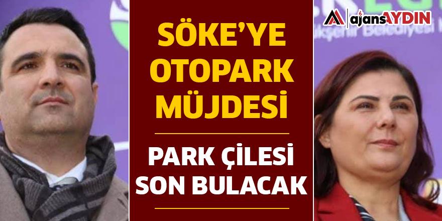 SÖKE'YE OTOPARK MÜJDESİ