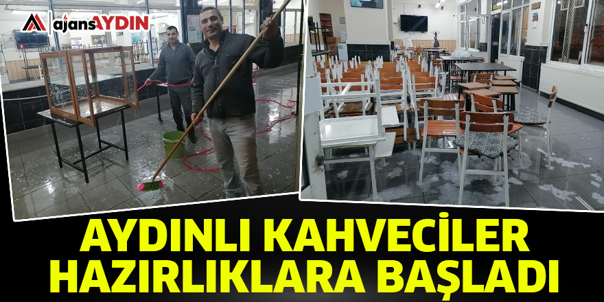Aydınlı kahveciler hazırlıklara başladı
