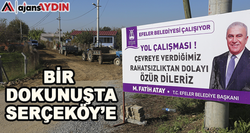Bir Dokunuşta Serçeköy'e