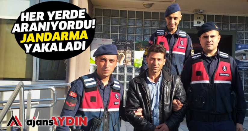 Her yerde aranıyordu! Jandarma yakaladı