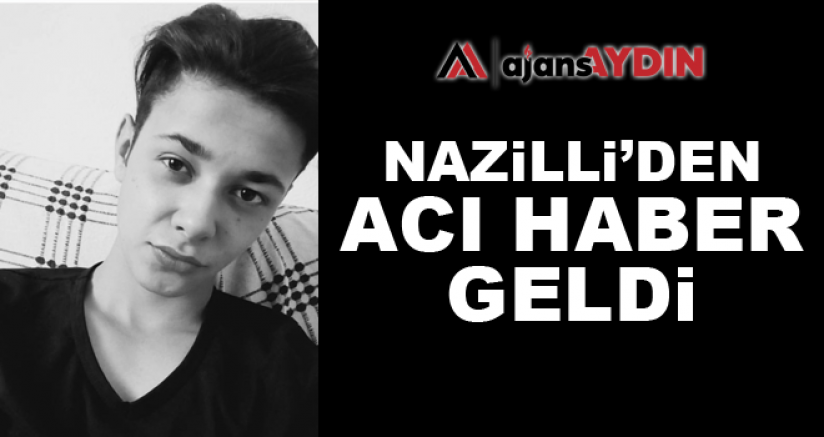 Nazilli'den acı haber