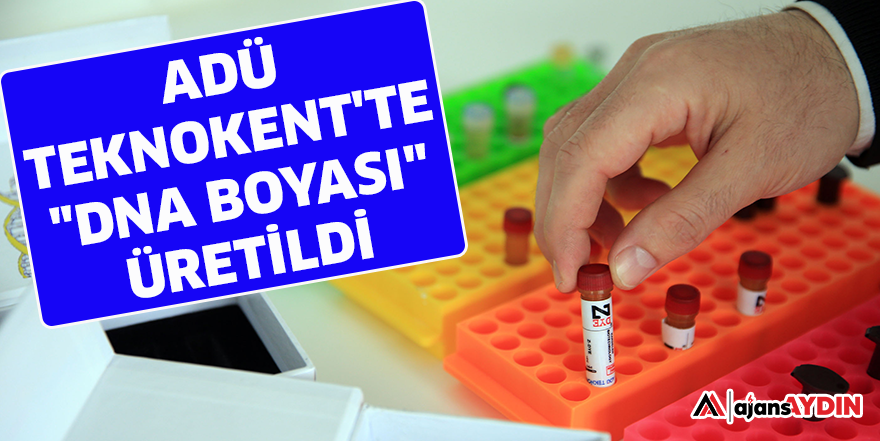 ADÜ TEKNOKENT'TE "DNA BOYASI" ÜRETİLDİ