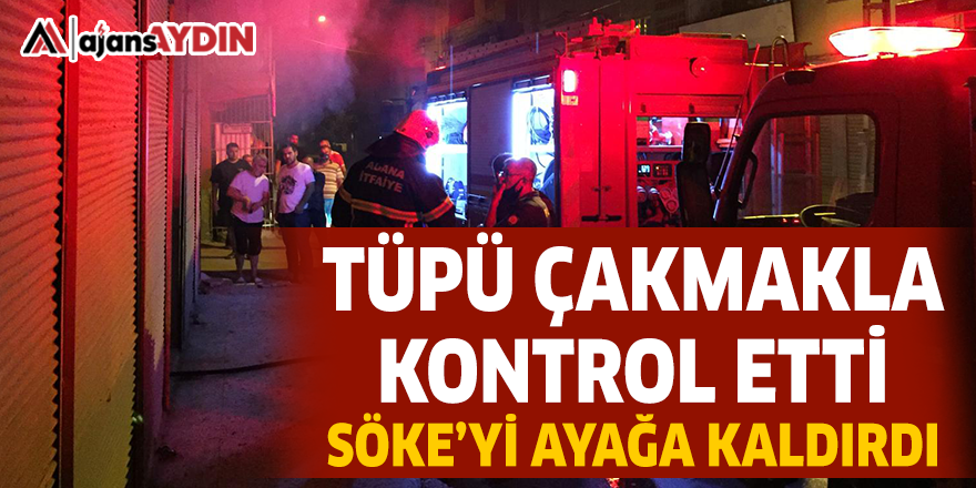 TÜPÜ ÇAKMAKLA KONTROL ETTİ