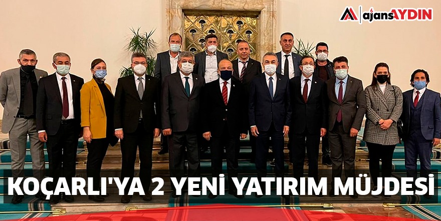 KOÇARLI'YA 2 YENİ YATIRIM MÜJDESİ