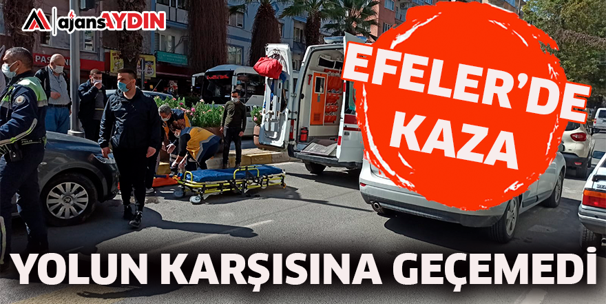 EFELER'DE KAZA