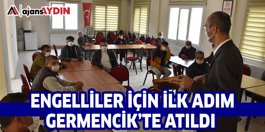 ENGELLİLER İÇİN İLK ADIM GERMENCİK'TE ATILDI