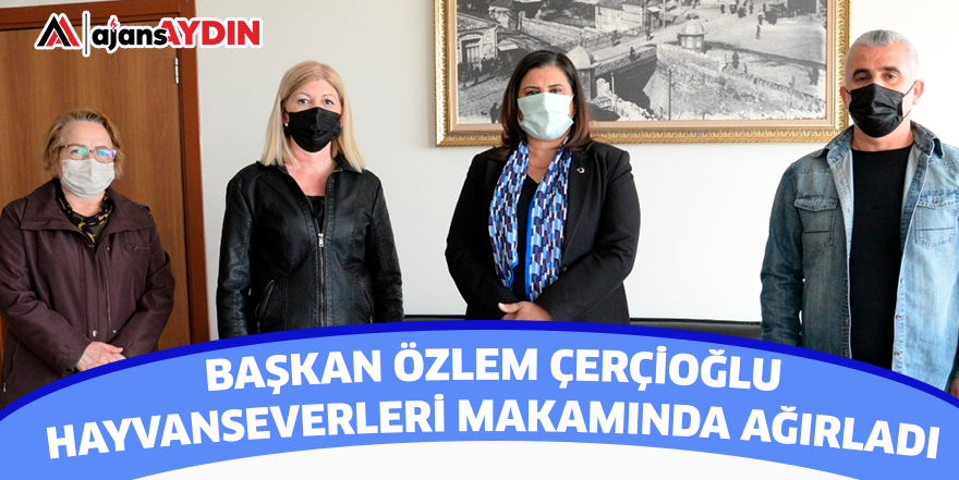 BAŞKAN ÖZLEM ÇERÇİOĞLU HAYVANSEVERLERİ MAKAMINDA AĞIRLADI