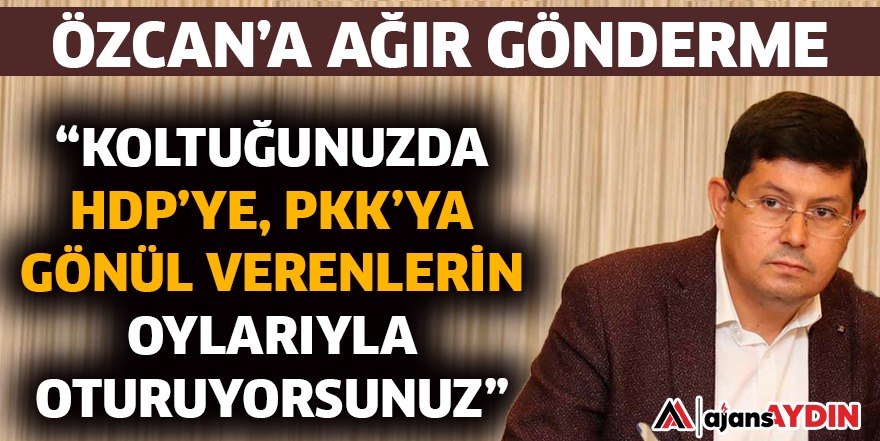 ÖZCAN'A AĞIR GÖNDERME